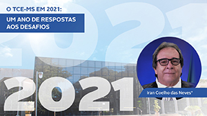 O TCE-MS em 2021: um ano de respostas aos desafios