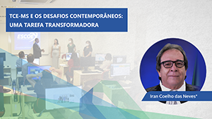 TCE-MS e os desafios contemporâneos: uma tarefa transformadora