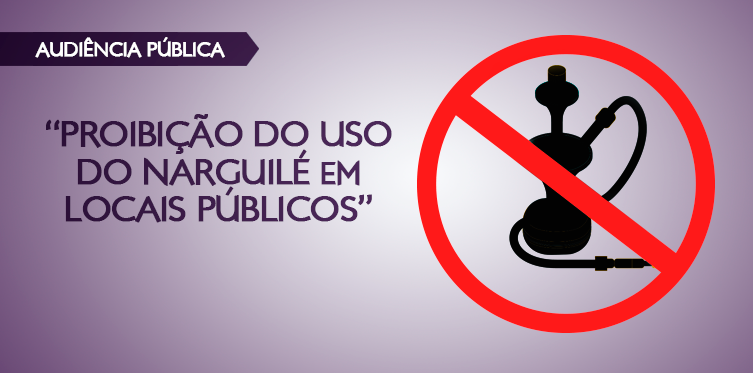 Debate sobre proibição de Narguilé em locais públicos será no dia 3 de abril